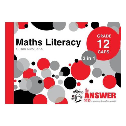 The Answer Series Grade 12 maths literacy 3in1 study guide