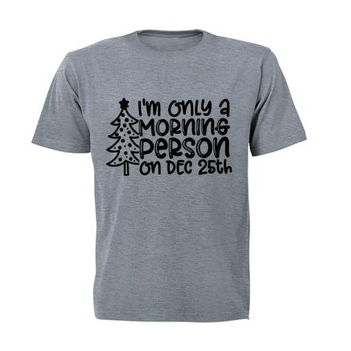Morning Person 25th - Christmas - Adults - T-Shirt