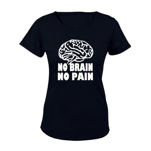 No Brain. No Pain - Ladies - T-Shirt