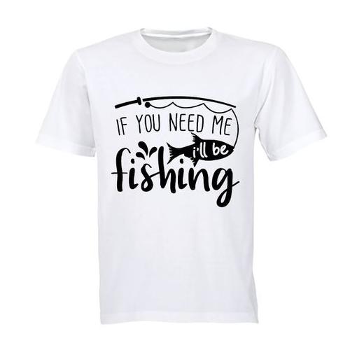 I'll Be Fishing - Adults - T-Shirt