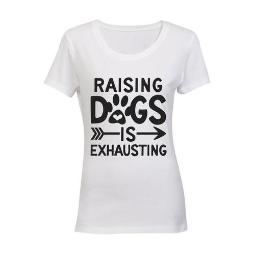 Raising Dogs is Exhausting! - Ladies - T-Shirt - White