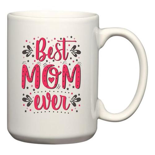 Best Mom Ever Gift Coffee Mug( 15Oz Jumbo Size)