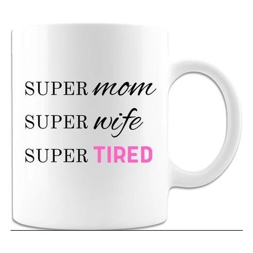Super Mom Super Wife Birthday Anniversary Christmas Mother's Day Gift Mug