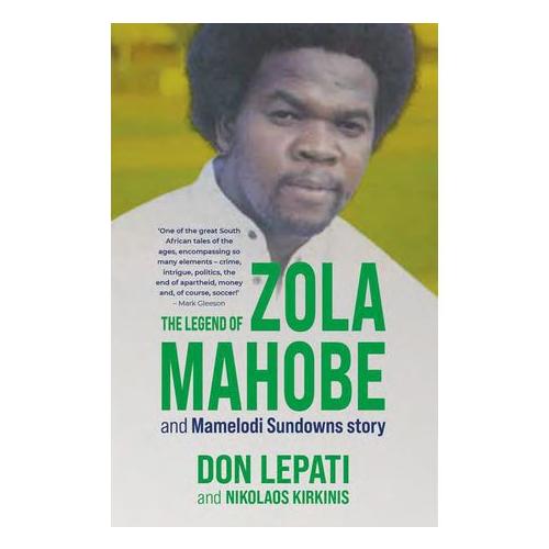 The Legend of Zola Mahobe And Mamelodi Sundowns Story