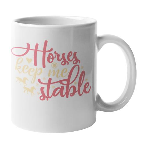 Mugmania - Horses Keep Me Stable Coffee Mug