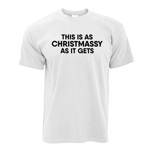 This Is As Christmassy As It gets Christmas Gift Tshirt-White