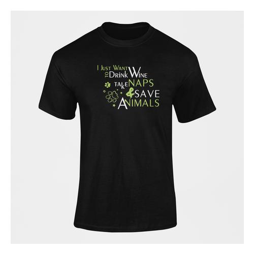 I Just Want To Drink Wine Take Naps And Save Animals T-Shirt