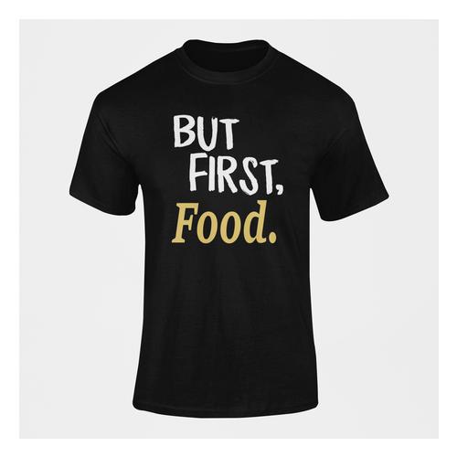 But First Food T-Shirt