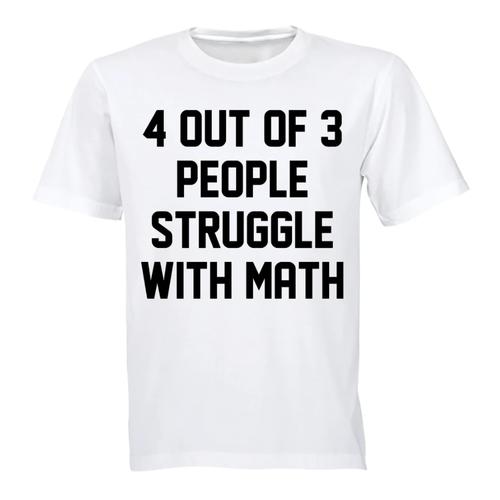 4 Out Of 3 People Struggle With Math Birthday Christmas Gift T-Shirt - White