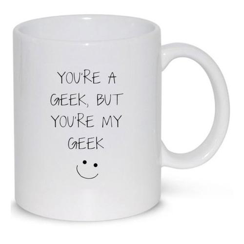 You're A Geek But You're My Geek Birthday Christmas Gift Coffee Mug