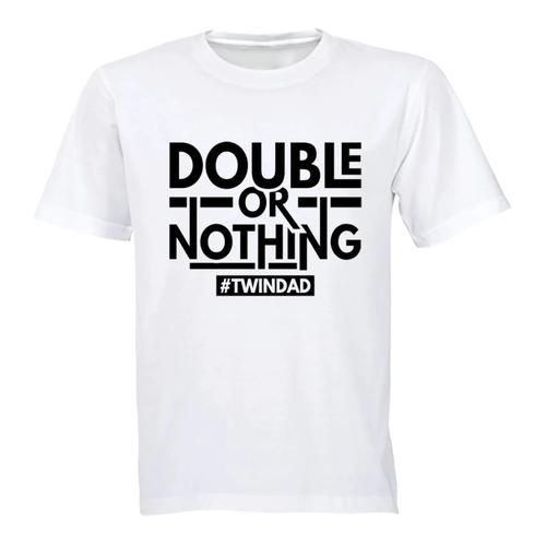 Double Or Nothing #Twindad v1 Birthday Xmas Fathers Day Gift TShirt-White