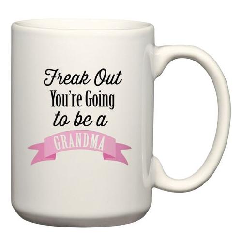 Freak Out You're Going to Be a Grandma Birthday Mother's Day Gift Mug