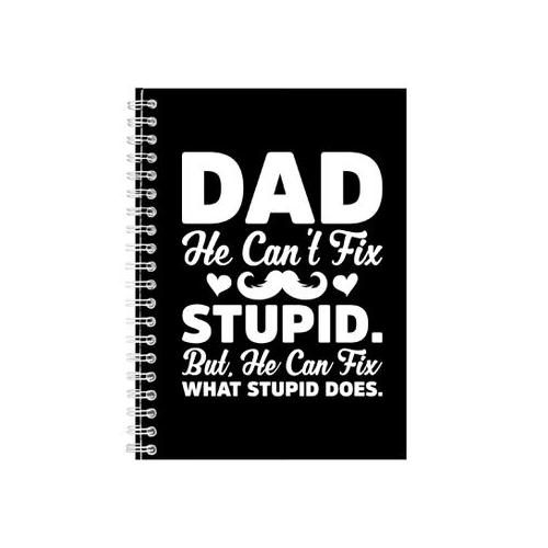 Dad Can't Fix Stupid Notebook Gift Idea Writing Book Notepad Pad 30