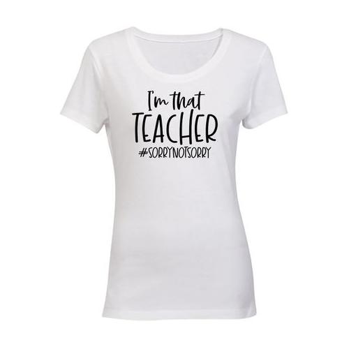 I'm That Teacher - Ladies - T-Shirt