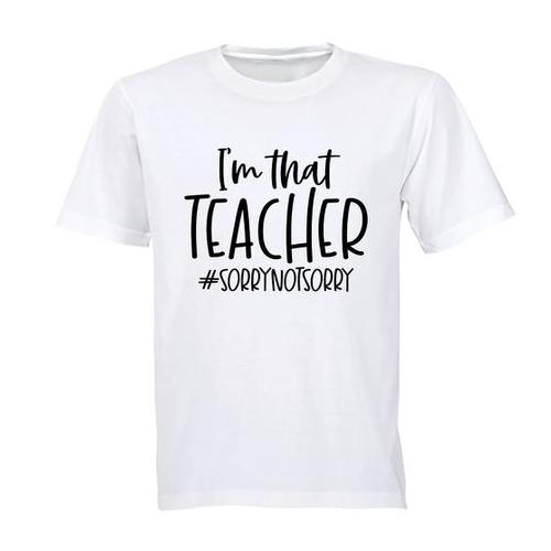 I'm That Teacher - Adults - T-Shirt