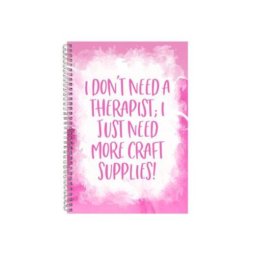 I Dont Need a Therapist 2 Notebook Crafting Gift Idea A4 Notepad Pad 85