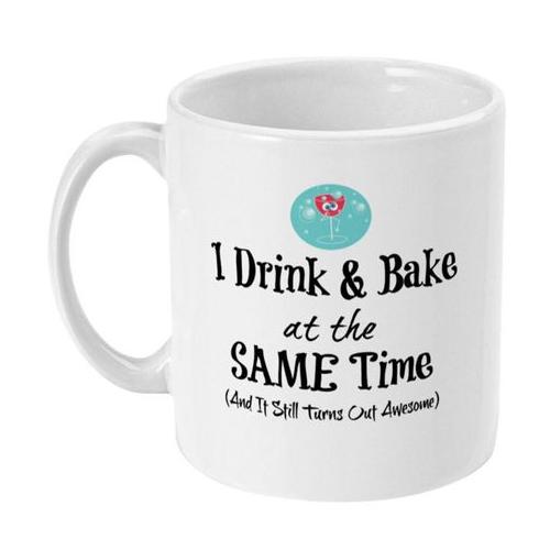 I Drink and Bake Birthday Christmas Baker Gift Mug