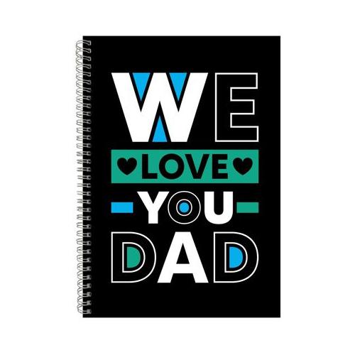 We Love You Dad Notebook Father's Day Gift Idea A4 Notepad 137