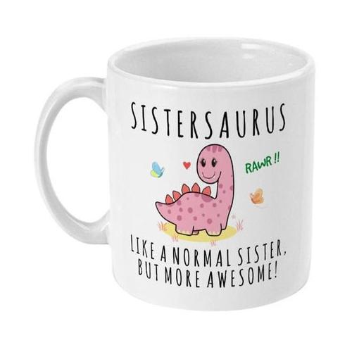 Sistersaurus Rawr Like A Normal Sister Birthday Christmas For Her Gift Mug