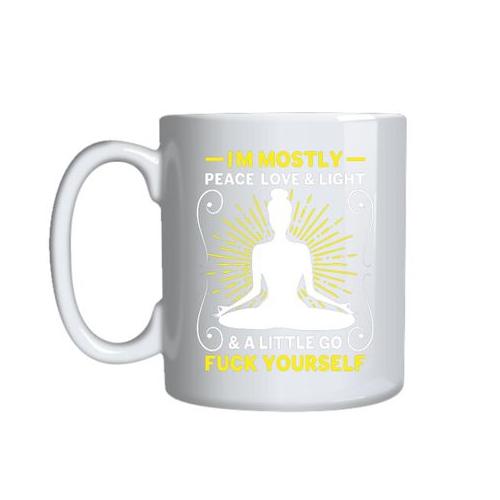 I_m Mostly Peace Love Light Mug Gift Idea 152