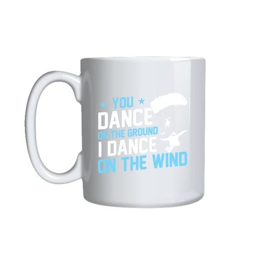 You Dance On The Ground Mug Gift Idea 148