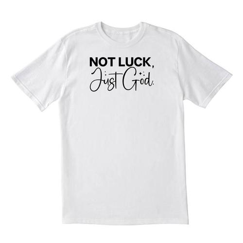 Not Luck Just God Valentine's Day/Birthday Gift T-Shirt