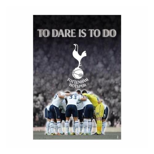 Tottenham To Dare Is To Do Poster - A1