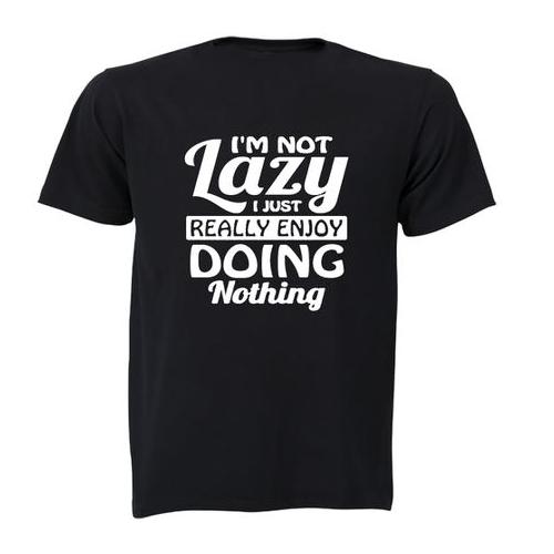 I'm Not Lazy - Adults - T-Shirt