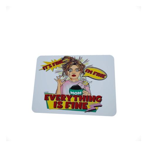 Everything Is Fine - Mouse Pad