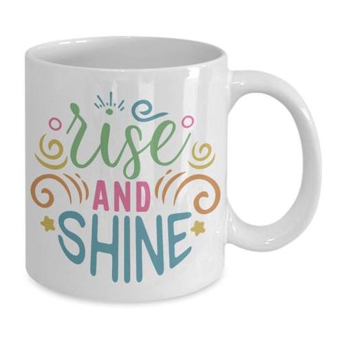 Rise and Shine Christmas Birthday Gift Mug