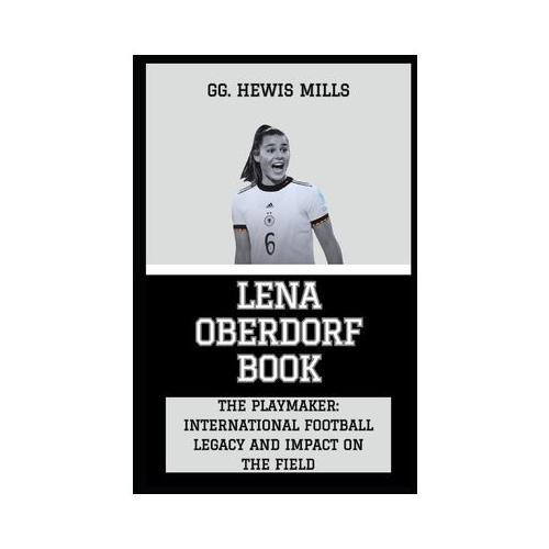 Lena Oberdorf Book: "The Playmaker: International Football Legacy and Impact on the Field"