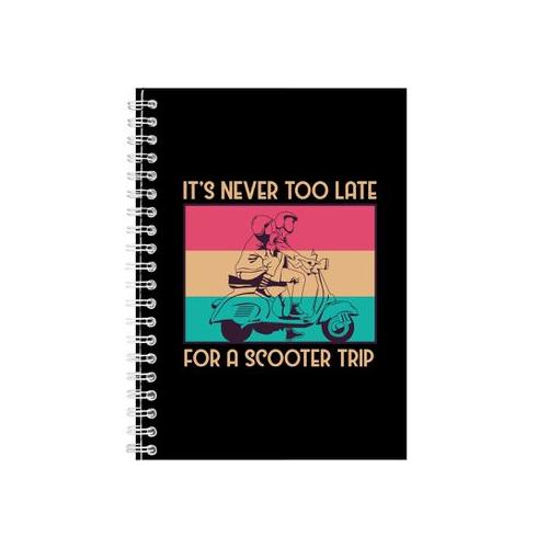 It_s Never Too LAte Notebook Scooter Gift Idea A5 Notepad 149
