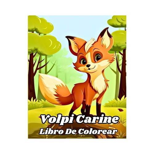 Libro da Colorare di Volpi Carine: Libro da colorare di animali incredibili per bambini piccoli