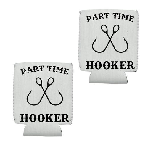 Part time hooker printed Can holders