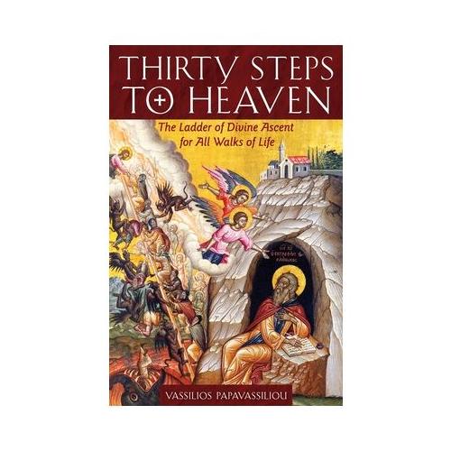 Thirty Steps to Heaven Large Print Edition: The Ladder of Divine Ascent for All Walks of Life