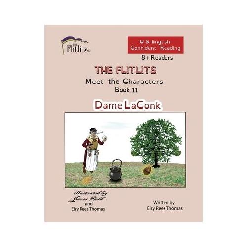 THE FLITLITS, Meet the Characters, Book 11, Dame LaConk, 8+Readers, U.S. English, Confident Reading: Read, Laugh, and Learn