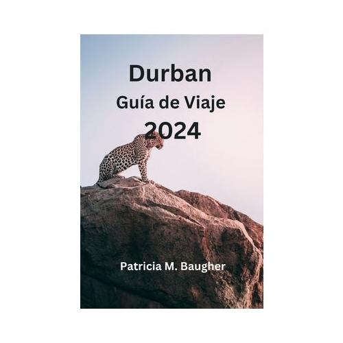Durban Gu a de Viaje 2024