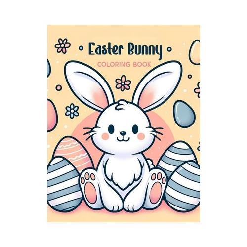Easter Bunny coloring book: Let Your Imagination Soar with the Easter Bunny as Your Guide, Discovering a Realm Filled with Blossoming Meadows, Rai