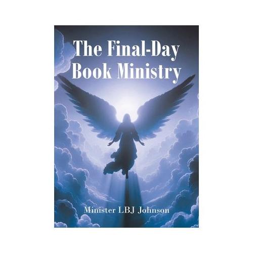 The Final Day Ministry: God's Holy World Revealed
