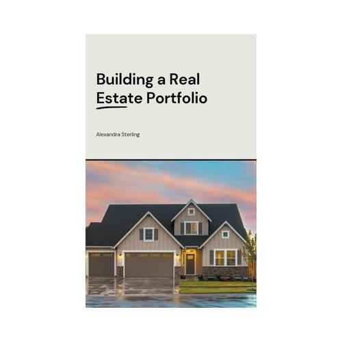 Building a Real Estate Portfolio: Long-Term Growth Strategies