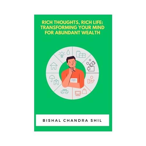 Rich Thoughts, Rich Life: Transforming Your Mind for Abundant Wealth