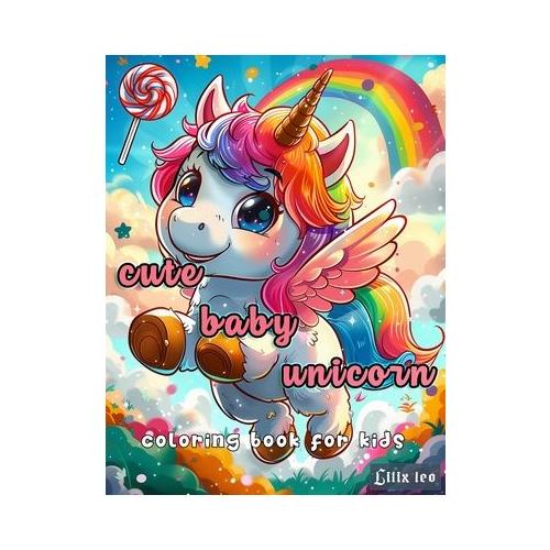 cute baby unicorn coloring book for kids: Coloring Book with Cute Unicorns