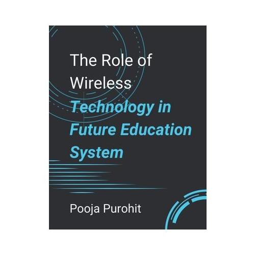 The Role of Wireless Technology in Future Education System