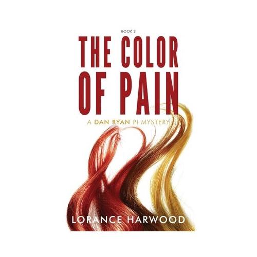 The Color of Pain: A Dan Ryan Private Detective Mystery Book 2