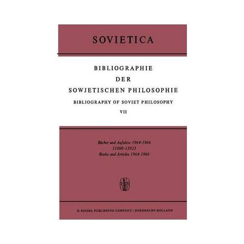 Bibliographie Der Sowjetischen Philosophie Bibliography of Soviet Philosophy: B cher Und Aufs tze 1964-1966