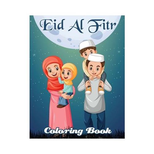 Eid Al Fitr Coloring Book: Great Gifts For Kids And Adults Who Love Eid Ul Fitr