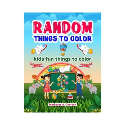 Random Things To Color: Kids Fun Things To Color