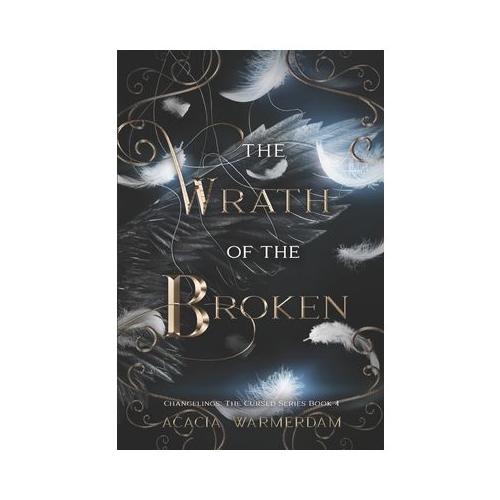 The Wrath of the Broken: Book 4: Changelings