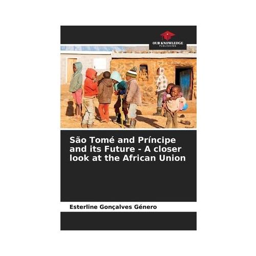 S o Tom and Pr ncipe and its Future - A closer look at the African Union