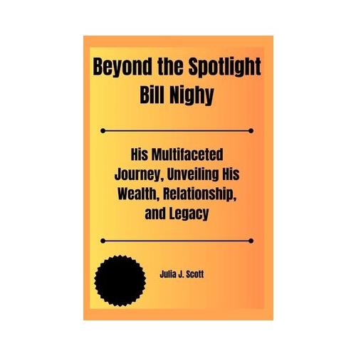 Beyond the Spotlight Bill Nighy: His Multifaceted Journey, Unveiling His Wealth, Relationship, and Legacy